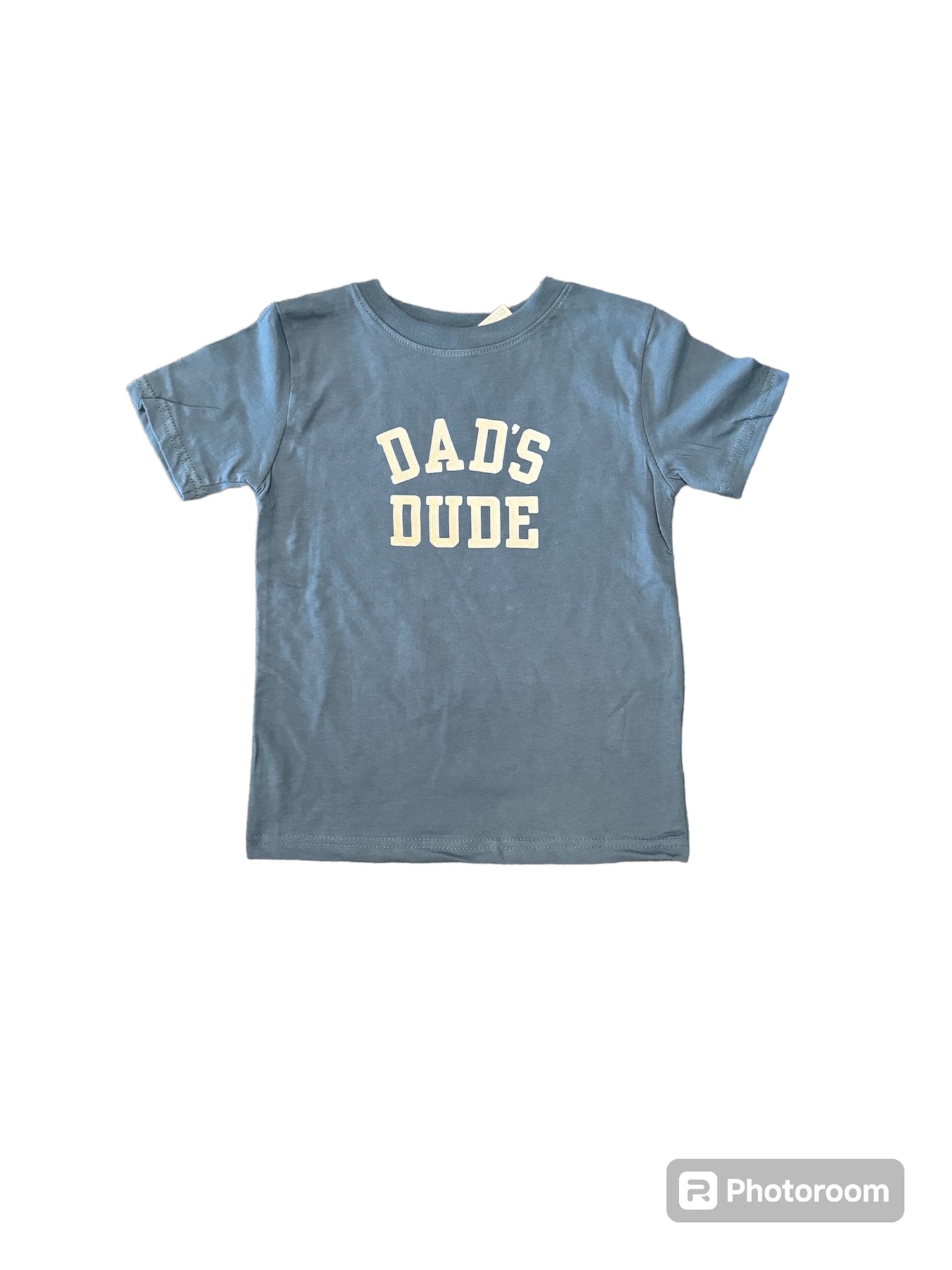 Dad’s Dude shirt